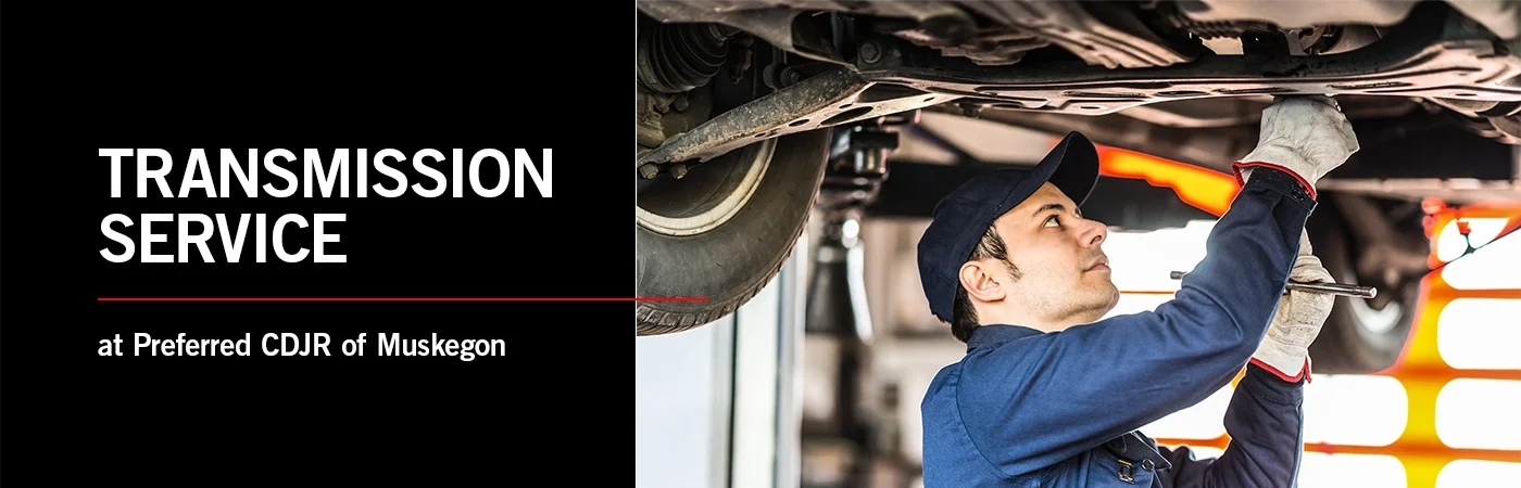 CDJR Transmission Service - Preferred CDJR of Muskegon