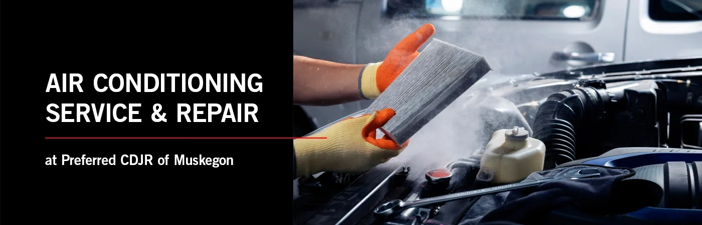 Air Conditioning Service & Repair - Preferred CDJR of Muskegon