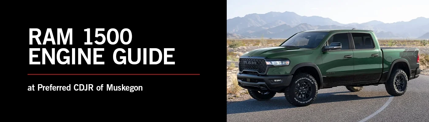 Ram 1500 Engine Guide - Preferred CDJR of Muskegon