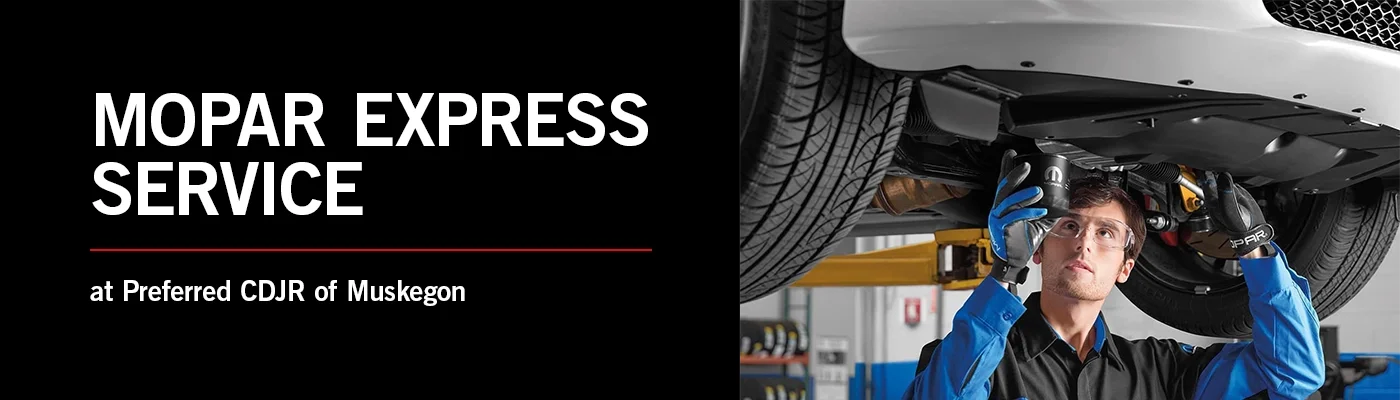 Mopar Express Service - Preferred CDJR of Muskegon