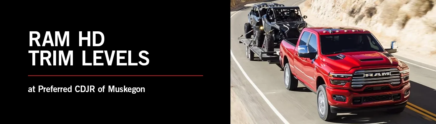 Ram HD Trim Levels - Preferred CDJR Muskegon