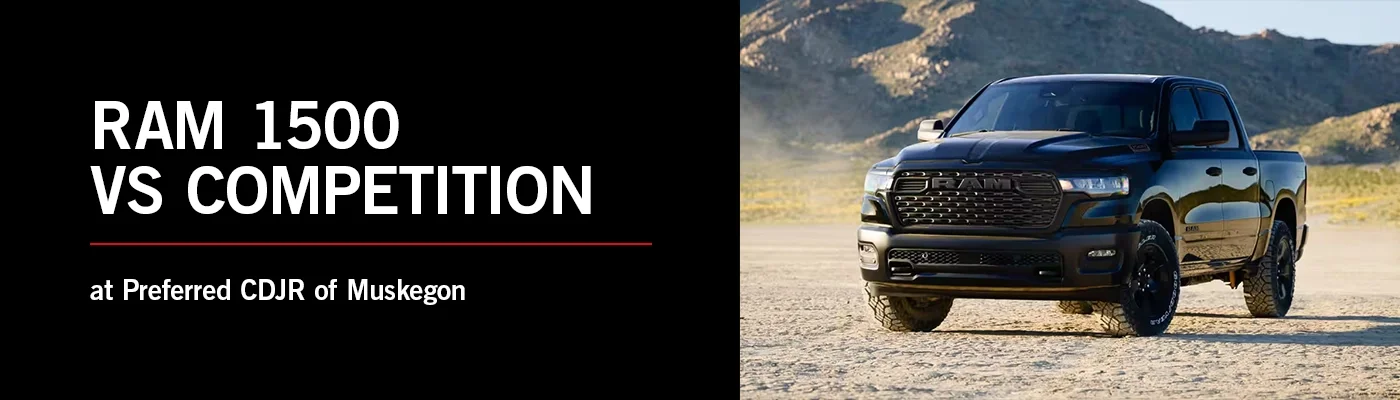 Ram 1500 vs Competition - Preferred CDJR of Muskegon