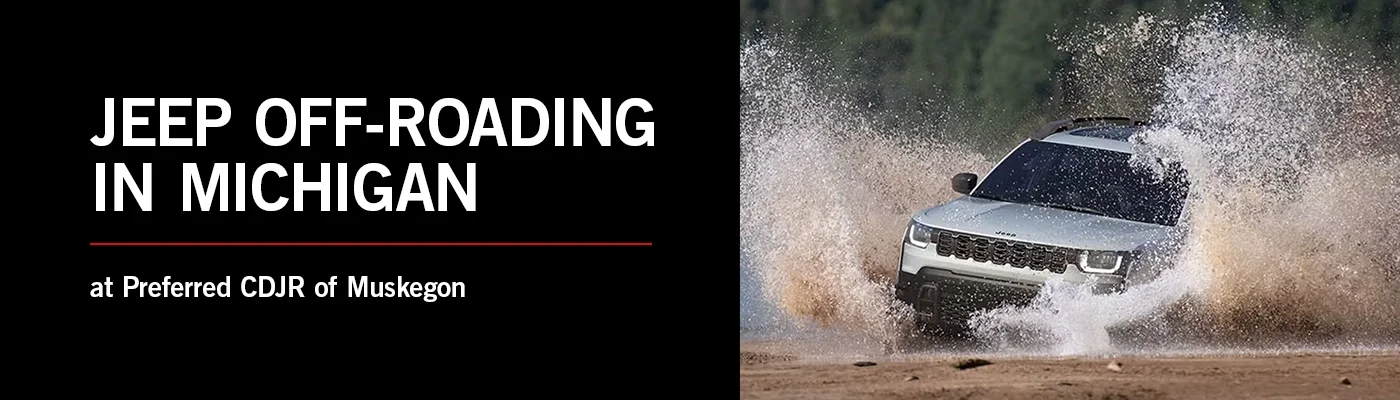 Best Jeep Off-Road Trails in Michigan - Preferred CDJR of Muskegon