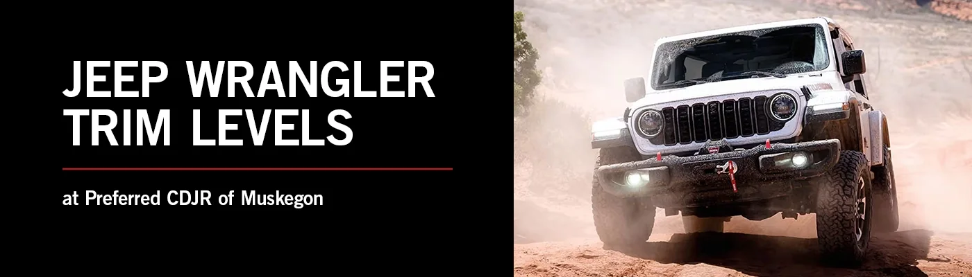 2026 Jeep Wrangler Trim Levels with Prices, Specs, & Photos — Preferred CDJR of Muskego