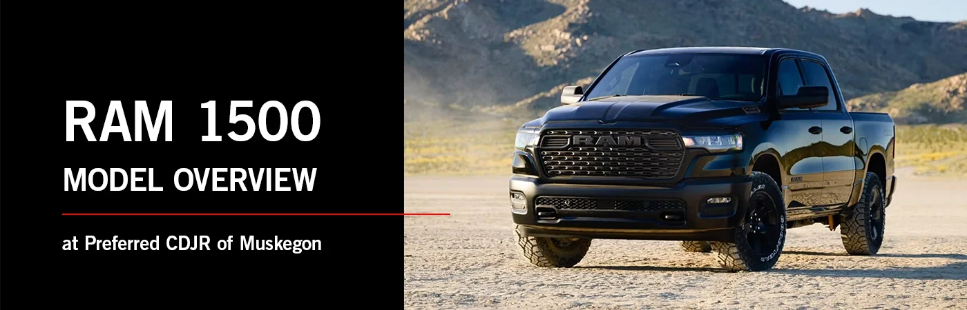 Ram 1500 Model Overview - Preferred CDJR of Muskegon