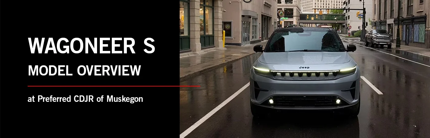 Jeep Wagoneer S - Preferred CDJR of Muskegon